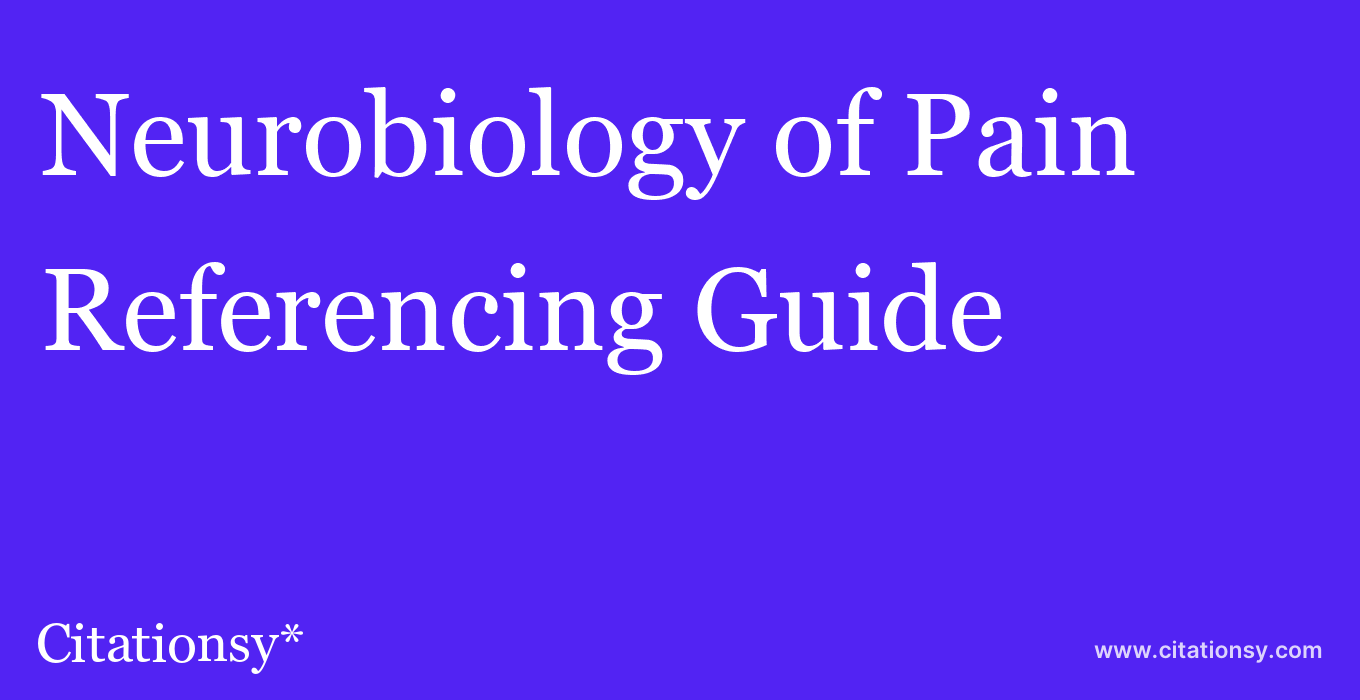 cite Neurobiology of Pain  — Referencing Guide